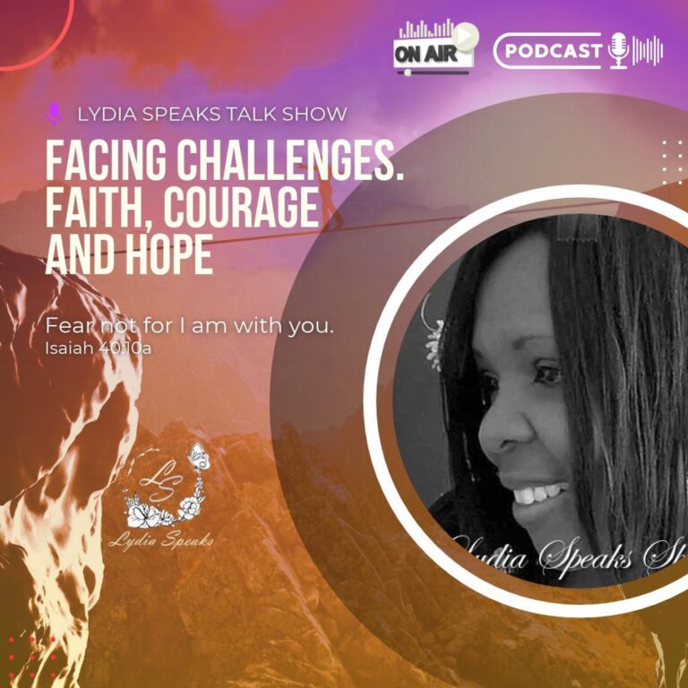 Facing Challenges; Faith, Courage, and Hope